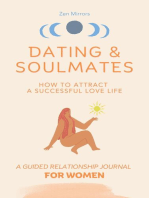 Dating & Soulmates, How To Attract A Successful Love Life, A Guided Relationship Journal For Women
