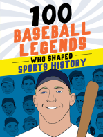 100 Baseball Legends Who Shaped Sports History: A Sports Biography Book for Kids and Teens