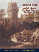 Warwick Castle and its Earls From Saxon Times to the Present Day Vol. II