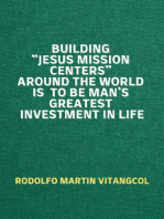 Building “Jesus Mission Centers” around the World Is to Be Man’s Greatest Investment in Life