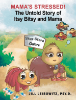 Mama’s Stressed! The Untold Story of Itsy Bitsy and Mama