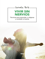 Vivir sin nervios: Técnicas para aprender a relajarse y combatir el estrés