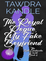 The Royal Rogue, My Fake Boyfriend: The Anti-Cinderella World Romance