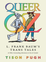 Queer Oz: L. Frank Baum's Trans Tales and Other Astounding Adventures in Sex and Gender