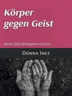 Körper gegen Geist Meine fünf Bekloppten und ich...