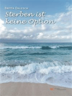 Sterben ist keine Option