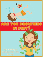 Are You Drowning in Debt?: Try Building a Relationship with Money: Financial Freedom, #134