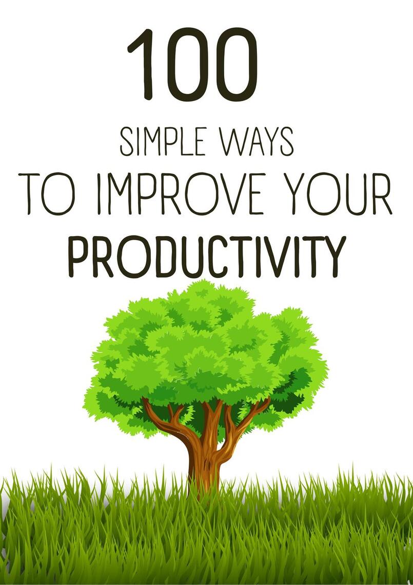 100 Simple Ways To Improve Your Productivity by Marcin Majchrzak ...