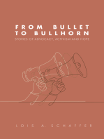 From Bullet to Bullhorn: Stories of Advocacy, Activism and Hope