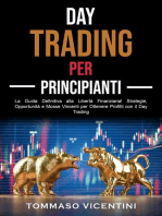 Day Trading per Principianti: La Guida Definitiva alla Libertà Finanziaria! Strategie, Opportunità e Mosse Vincenti per Ottenere Profitti con il Day Trading