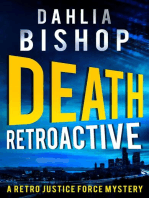 Death Retroactive: The Retro Justice Force Mysteries, #1