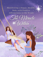 The Miracle Within: Manifesting a Happy, Healthy Baby with Positive Affirmations in the Womb: Pregnancy, #1