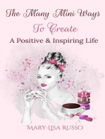 The Many Mini Ways To Create A Positive & Inspiring Life