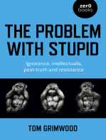 The Problem with Stupid: Ignorance, Intellectuals, Post-truth and Resistance