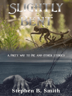 Slightly Bent/A Dirty Way to Die and other stories