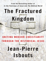 The Fractured Kingdom: Uniting Modern Christianity through the Historical Jesus