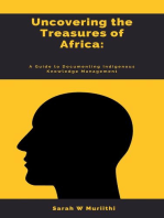 1. Uncovering the Treasures of Africa: A Guide to Documenting Indigenous Knowledge Management: 1