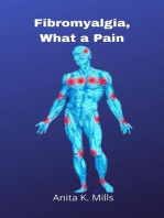 Fibromyalgia, What a Pain