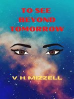 To See Beyond Tomorrow