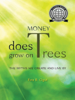Money Does Grow on Trees: The Myths That We Create and Live By