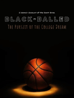 Black-Balled: The Pursuit of the College Dream: A Memoir Account of the Scott Bros.