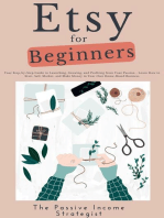 Etsy for Beginners: Your Step-by-Step Guide to Launching, Growing, and Profiting from Your Passion - Learn How to Start, Sell, Market, and Make Money in Your Own Home-Based Business