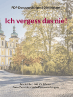 Ich vergess das nie!: Anekdoten aus 75 Jahren Freie Demokraten in Donaueschingen