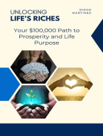 Unlocking Life's Riches: Your $100,000 Path to Prosperity and Life Purpose