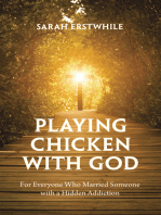 Playing Chicken with God: For Everyone Who Married Someone with a Hidden Addiction