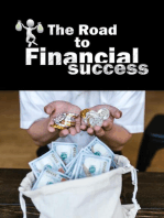 The Road to Financial Success: Practical Strategies for Building Wealth and Achieving Financial Independence