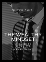 The Wealthy Mindset: A guide to Effective Money Management