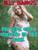 My Wife Gets Ganged In The Park