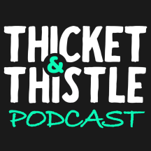 Thicket and Thistle Podcast