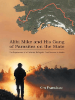 Alibi Mike and His Gang of Parasites on the State: The Experiences of a Fisheries Biologist's First Summer in Alaska