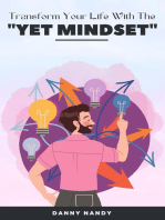 Transform Your Life With The "Yet Mindset"