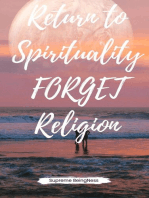 Return to Spirituality Forget Religion