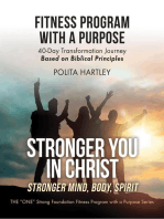 Stronger You in Christ - Stronger Mind, Body, Spirit: Fitness Program with a Purpose, 40-Day Transformation Journey Based on Biblical Principles