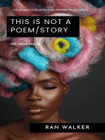 This Is Not a Poem/Story: 100-Word Stories