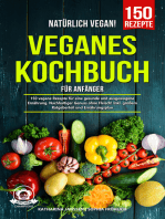 Natürlich Vegan! – Veganes Kochbuch für Anfänger: 150 vegane Rezepte für eine gesunde und ausgewogene Ernährung.