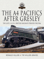 The A4 Pacifics After Gresley: The Late L N E R and British Railways Periods, 1942-1966
