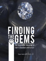 Finding the Gems: The Search for Meaning in Life’s Traumas and Losses