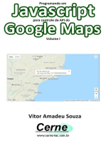 Programando Em Javascript Para Controle Da Api Do Google Maps Volume I