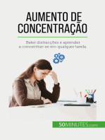 Aumento de concentração: Bater distracções e aprender a concentrar-se em qualquer tarefa