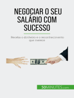 Negociar o seu salário com sucesso: Receba o dinheiro e o reconhecimento que merece