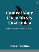 Control Your Life with Six Easy Rules: Self-Discipline That Puts You in Charge