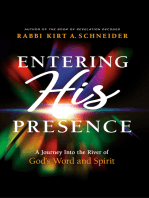 Entering His Presence: A Journey Into the River of God's  Word and Spirit