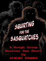 Squirting For The Sasquatches