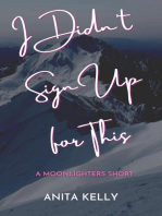 I Didn't Sign Up for This: A Moonlighters Short: Moonlighters, #3.5
