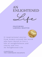 An Enlightened Life: 11 Inspirational Stories From Women Around The World Who Have Dared To Live A Life of Insightfulness And Clarity And Live An Enlightened Life