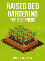 RAISED BED GARDENING FOR BEGINNERS: A Step-by-Step Guide to Growing Your Own Vegetables, Herbs, and Flowers (2023 Crash Course for Beginners)